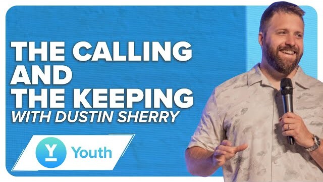 The Calling and The Keeping | New Normal 1 | Dustin Sherry | LW YOUTH