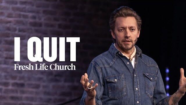 I Quit: Finding Victory in the Face of Trials | Pastor Levi Lusko | Fresh Life Church