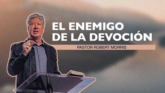 Gateway Church en vivo | “El enemigo de la devoción” Pastor Robert Morris | Abril 23