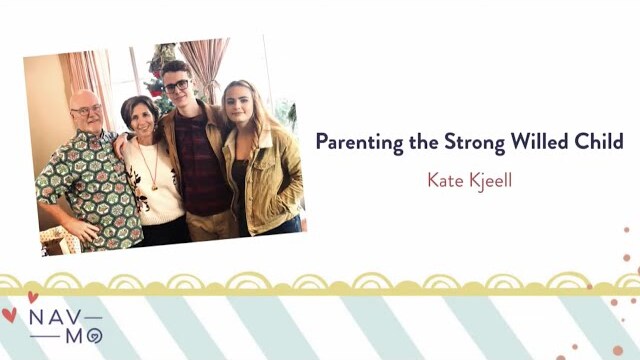 Parenting the Strong-Willed Child | Navigating Motherhood | Kate Kjeell