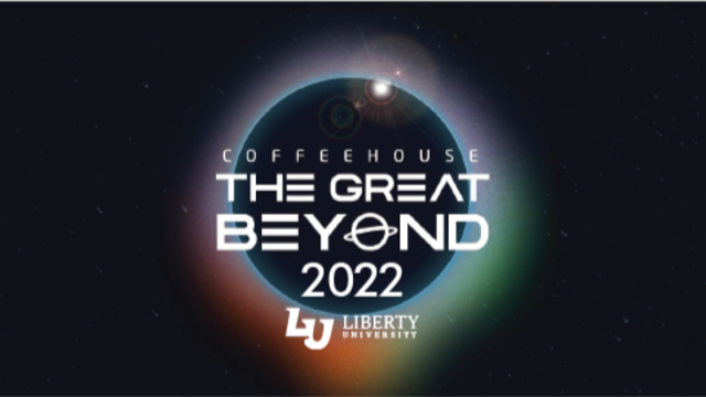 Coffeehouse: The Great Beyond 2022 | Liberty University