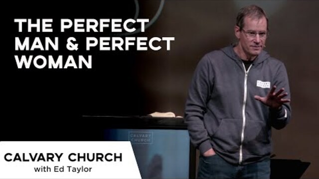 The Perfect Man & Perfect Woman - Genesis 2:7-25 - 10106