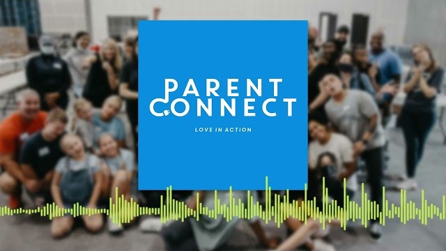 Parent Connect: Love In Action