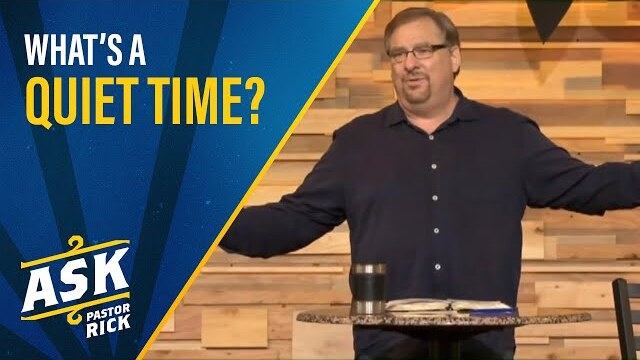 What's a Quiet Time? | Ask Pastor Rick