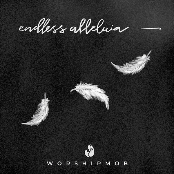Endless Alleluia | WorshipMob
