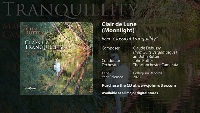 Clair de Lune - Claude Debussy, arr. John Rutter, The Manchester Camerata