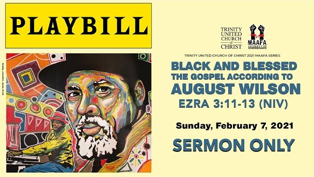 “Black and Blessed: The Gospel According to August Wilson” Sermon only | Rev. Dr. Otis Moss III