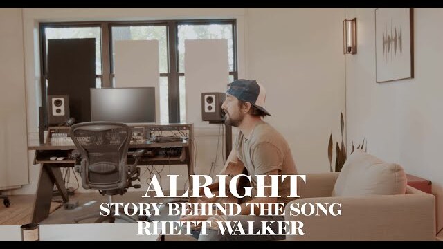 Rhett Walker - Alright (Story Behind the Song)