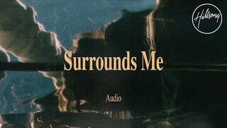 Surrounds Me (Audio) - Hillsong Worship