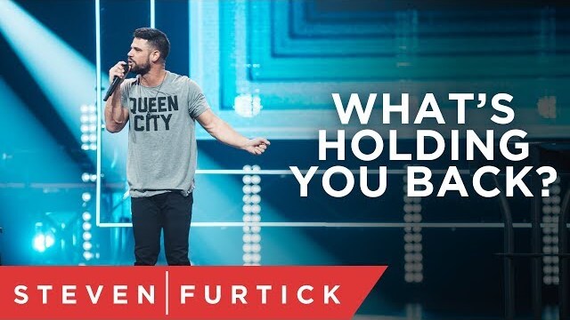 What’s Holding You Back? | Pastor Steven Furtick