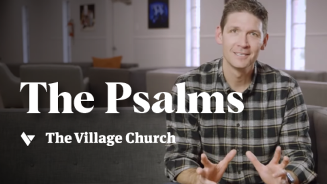The Psalms | The Village Church