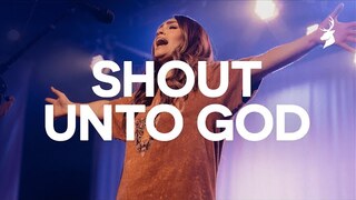 Shout Unto God - John Wilds, Hannah McClure | Moment