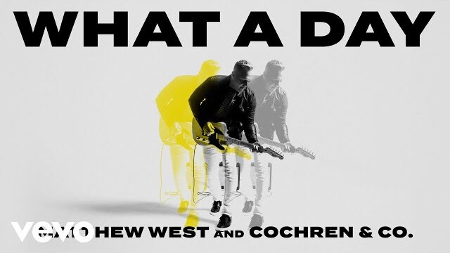 Matthew West, Cochren & Co. - What A Day (Lyric Video)