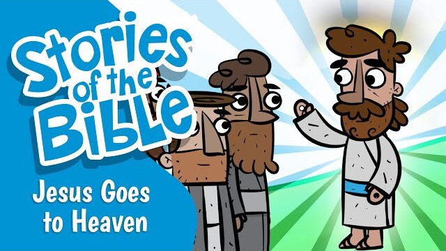 Jesus Goes to Heaven | Stories of the Bible