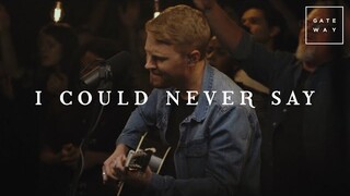 I Could Never Say // GATEWAY // Acoustic Sessions Volume One