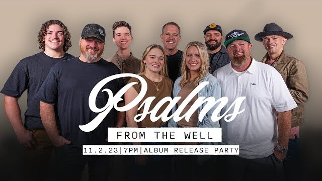 Psalms From The Well Album Release Party! 🎉