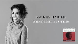 Lauren Daigle - What Child Is This (Deluxe Edition)