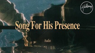 Song For His Presence (Audio) - Hillsong Worship