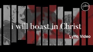 I Will Boast In Christ Lyric Video - Hillsong Worship