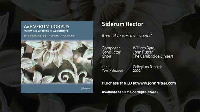 Siderum Rector - William Byrd, John Rutter, The Cambridge Singers