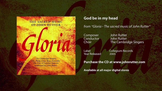 God be in my head - John Rutter, Cambridge Singers