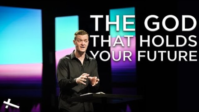 The God That Holds Your Future | Travels With ... | Pastor Caleb Baker