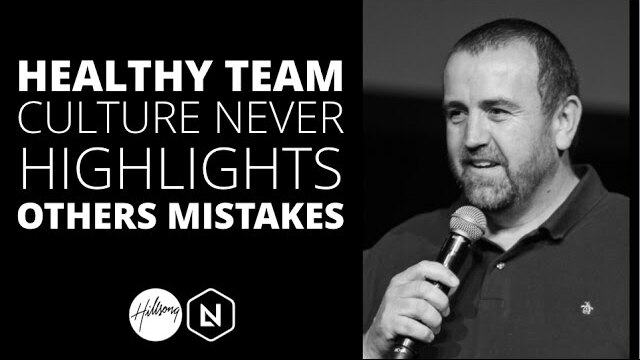 Healthy Team Culture Never Highlights Other's Mistakes | Hillsong Leadership Network TV