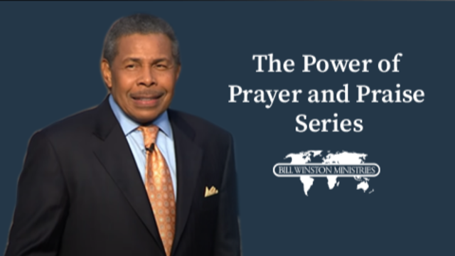 The Power of Prayer and Praise Series | Bill Winston