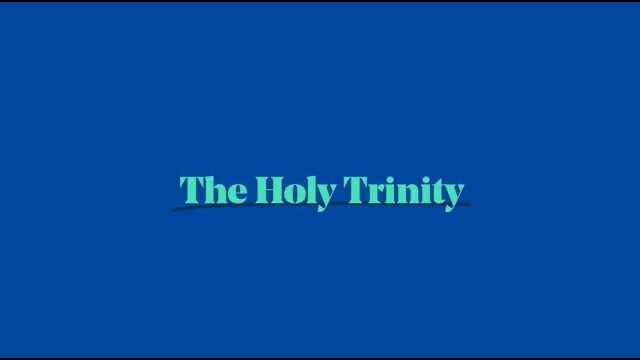 The Holy Trinity - Explainer