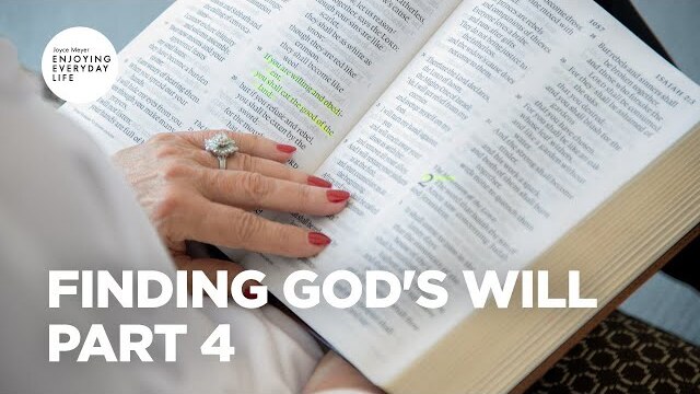 Finding God's Will - Pt 4 | Joyce Meyer | Enjoying Everyday Life