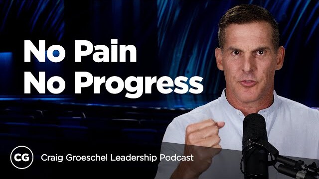 Leading Through Pain | Craig Groeschel Leadership Podcast