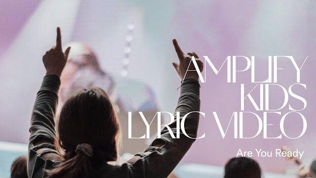 Are You Ready | Amplify Kids Lyric Video