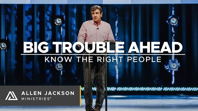 Big Trouble Ahead - Know the Right People [Person of the Holy Spirit]