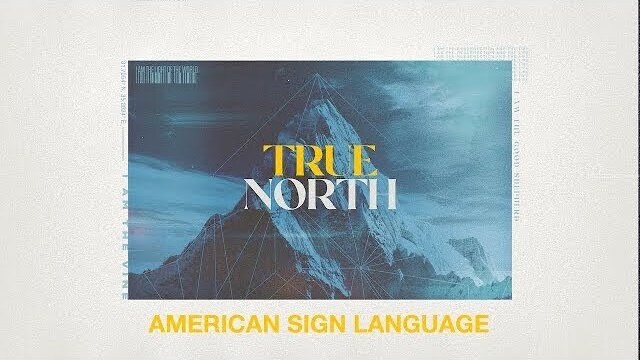 ASL Sign Language Interpretation // True North // Week 4 - I Am The Vine