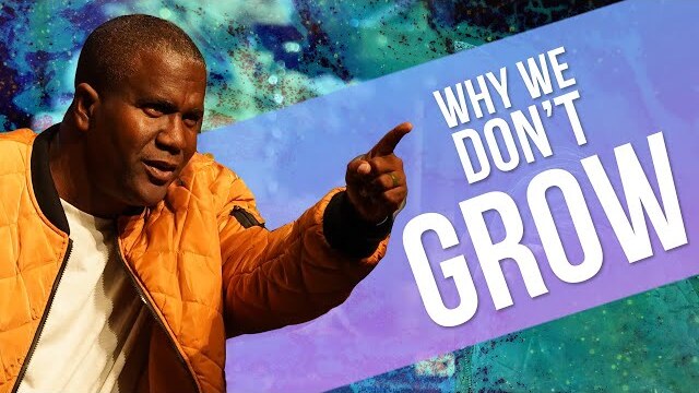 Why We Don't Grow | A Message from Dr. Conway Edwards