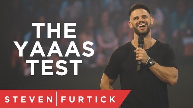 The YAAAS!!!!! Test | Pastor Steven Furtick