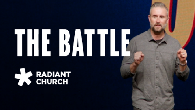 The Battle | Radiant Church