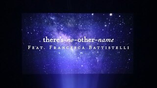 There's No Other Name (Lyric Video) - Francesca Battistelli | Starlight