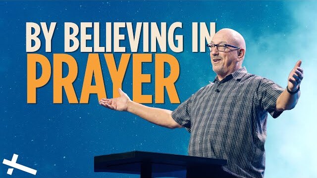 Believing in Prayer | Love Beyond | Pastor Cal Jernigan | Central Christian Church