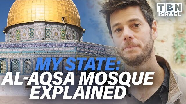My State: The TRUTH about the Al-Aqsa Mosque vs. LIES & MISCONCEPTIONS you've been told | TBN Israel