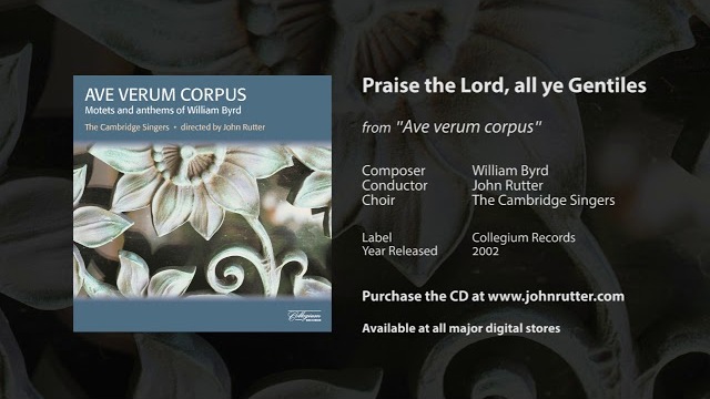 Praise the Lord, all ye Gentiles - William Byrd, John Rutter, The Cambridge Singers