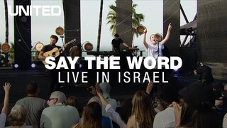 Say The Word - Hillsong UNITED - Live in Israel