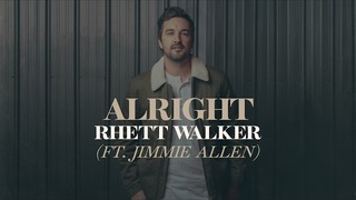 Rhett Walker - Alright (feating Jimmie Allen) [Official Audio]