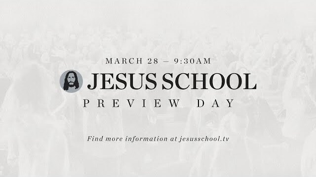 Jesus School Preview Day | March 28th, 2024