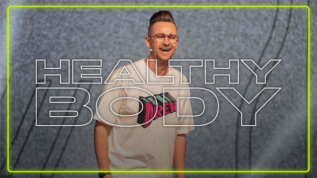 HEALTHY III | Building a Healthier Body | Shaun Nepstad