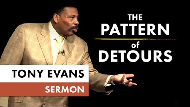 The Pattern of Detours | Tony Evans Sermon