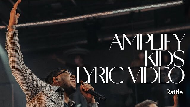 Rattle | Amplify Kids Lyric Video