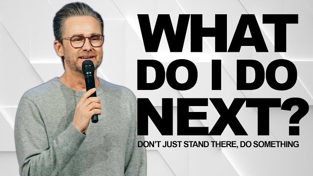 DON’T JUST STAND THERE…DO SOMETHING! | Pastor Shaun Nepstad