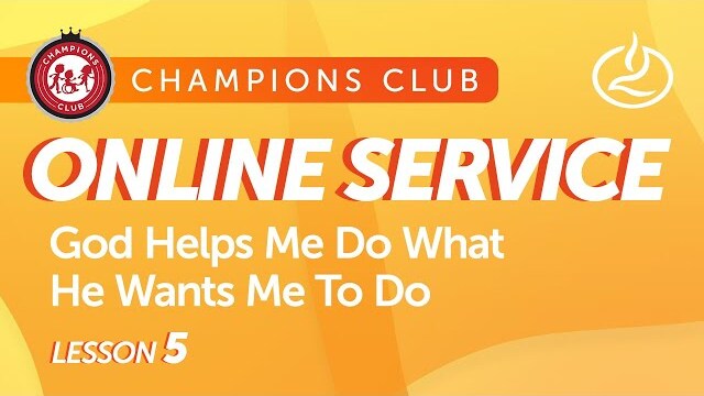 Champions Club Online Service | Week 5
