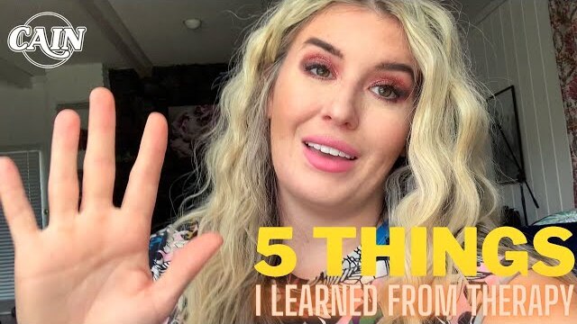 CAIN - 5 THINGS I LEARNED FROM THERAPY